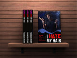 I Love/Hate My Hair( SIGNED COPY)