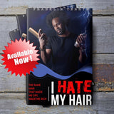 I Love/Hate My Hair( SIGNED COPY)